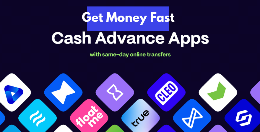 10 Best Cash Advance Apps To Get Money Fast